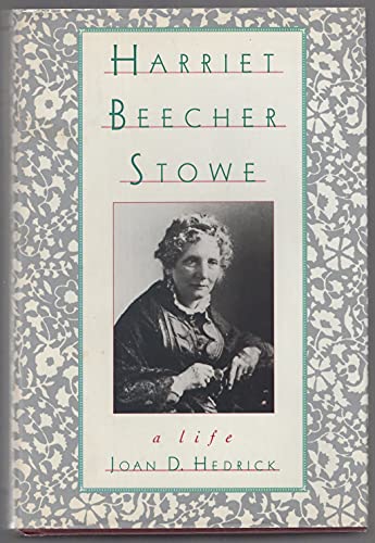 cover image Harriet Beecher Stowe: A Life