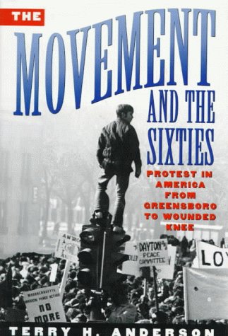 cover image Movement and the Sixties: Protest in America from Greensboro to Wounded Knee