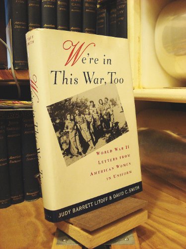 cover image We're in This War, Too: World War II Letters from American Women in Uniform