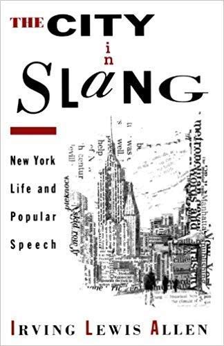 cover image The City in Slang: New York Life and Popular Speech