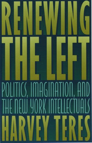 cover image Renewing the Left: Politics, Imagination, and the New York Intellectuals