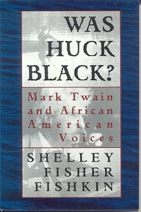 Was Huck Black?: Mark Twain and African-American Voices