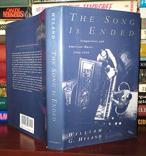 cover image The Song Is Ended: Songwriters and American Music, 1900-1950