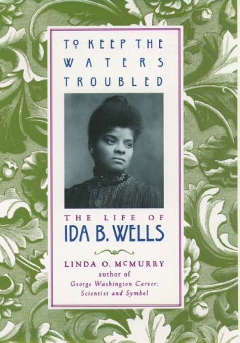 cover image To Keep the Waters Troubled: The Life of Ida B. Wells