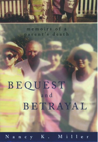 cover image Bequest & Betrayal: Memoirs of a Parent's Death