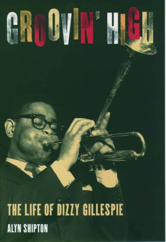 cover image Groovin' High: The Life of Dizzy Gillespie