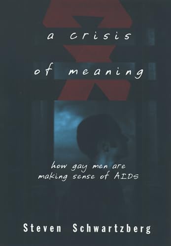 cover image A Crisis of Meaning: How Gay Men Are Making Sense of AIDS
