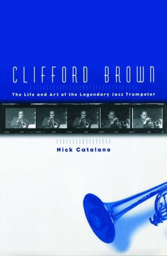 cover image Clifford Brown: The Life and Art of the Legendary Jazz Trumpeter