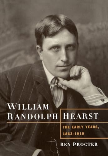 cover image William Randolph Hearst: The Early Years, 1863-1910