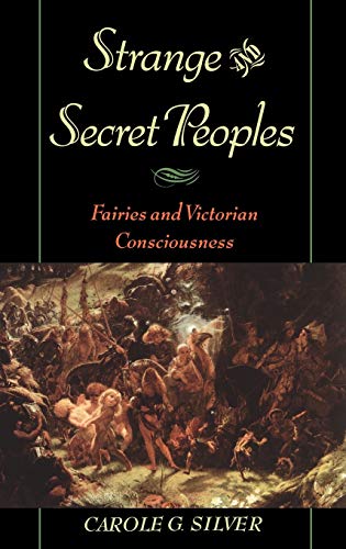 cover image Strange and Secret Peoples: Fairies and Victorian Consciousness