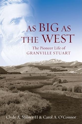 cover image As Big as the West: The Pioneer Life of Granville Stuart