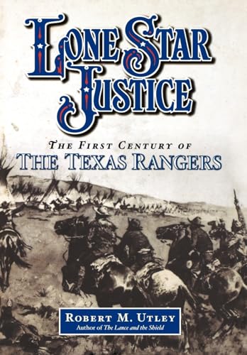 cover image LONE STAR JUSTICE: The First Century of the Texas Rangers