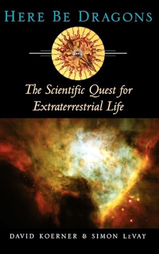 cover image Here Be Dragons: The Scientific Quest for Extra- Terrestrial Life
