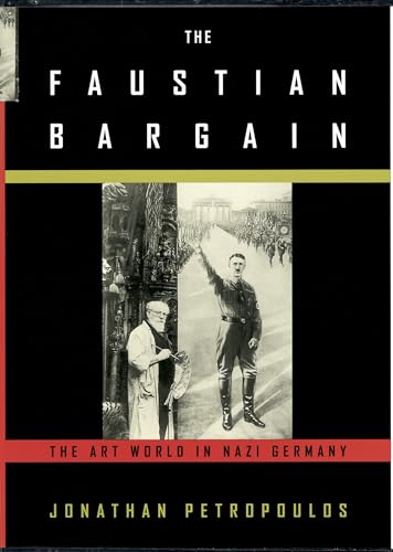cover image The Faustian Bargain: The Art World in Nazi Germany