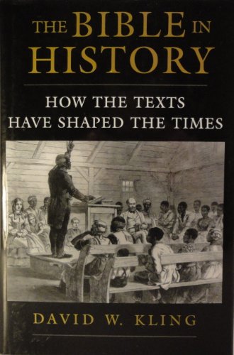 cover image THE BIBLE IN HISTORY: How the Texts Have Changed the Times
