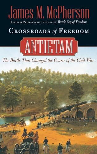 cover image CROSSROADS OF FREEDOM: Antietam 1862: The Battle That Changed the Course of the Civil War