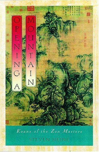 cover image OPENING A MOUNTAIN: Koans of the Zen Masters