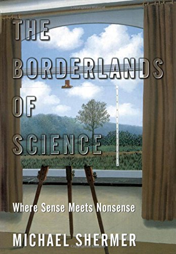 cover image THE BORDERLANDS OF SCIENCE: Where Sense Meets Nonsense