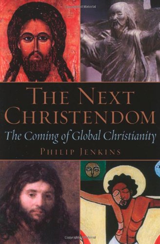 cover image THE NEXT CHRISTENDOM: The Coming of Global Christianity