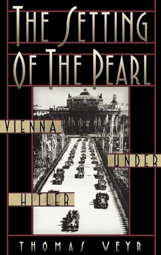 cover image THE SETTING OF THE PEARL: Vienna Under Hitler