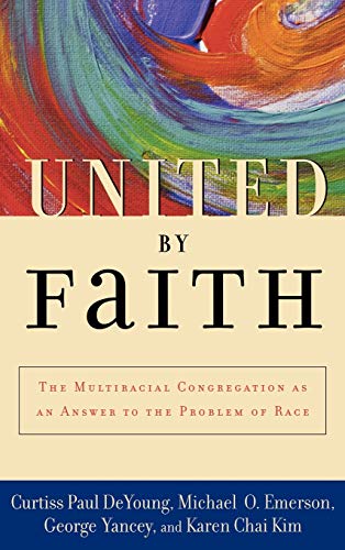 cover image United by Faith: The Multiracial Congregation as an Answer to the Problem of Race