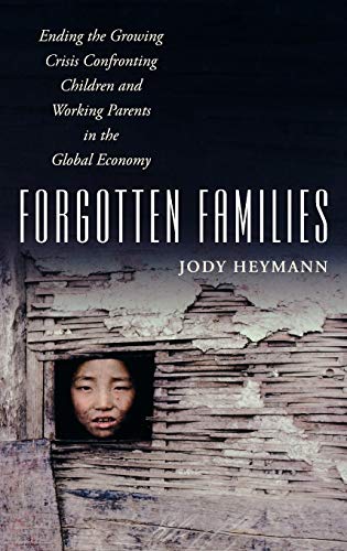 cover image Forgotten Families: Ending the Growing Crisis Confronting Children and Working Parents in the Global Economy