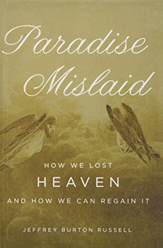 cover image Paradise Mislaid: How We Lost Heaven and How We Can Regain It