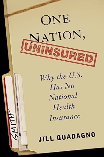 cover image One Nation, Uninsured: Why the U.S. Has No National Health Insurance