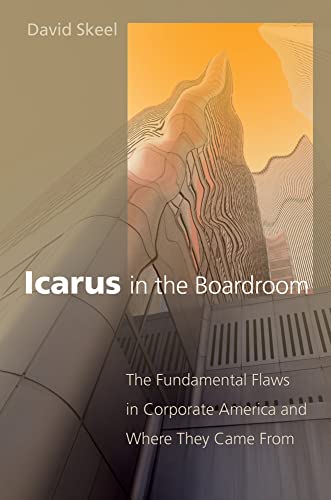 cover image Icarus in the Boardroom: The Fundamental Flaws in Corporate America and Where They Came from