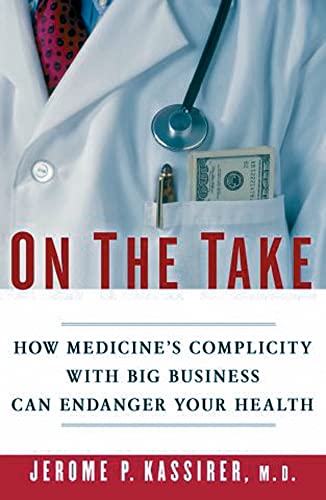 cover image ON THE TAKE: How Big Business Is Corrupting American Medicine
