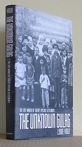 cover image The Unknown Gulag: The Lost World of Stalin's Special Settlements