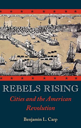 cover image Rebels Rising: Cities and the American Revolution 