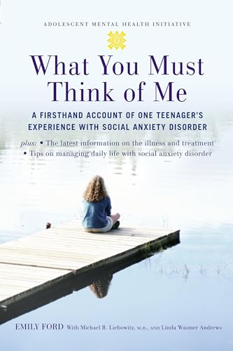 cover image What You Must Think of Me: A Firsthand Account of One Teenager's Experience with Social Anxiety Disorder