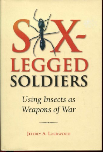 cover image Six-Legged Soldiers: Using Insects as Weapons of War
