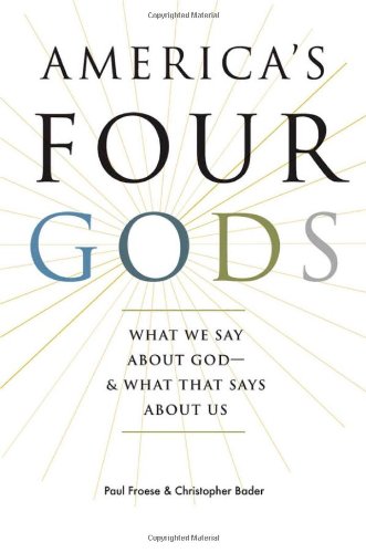 cover image America's Four Gods: What We Say about God—and What That Says About Us