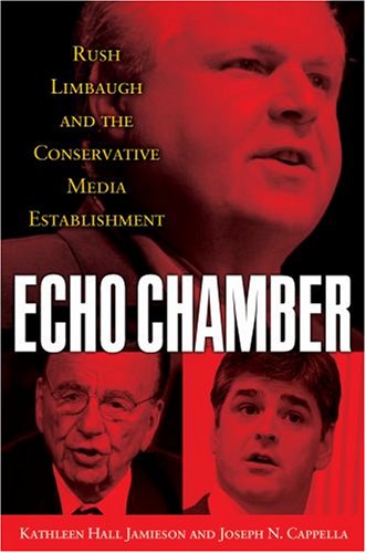 cover image Echo Chamber: Rush Limbaugh and the Conservative Media Establishment