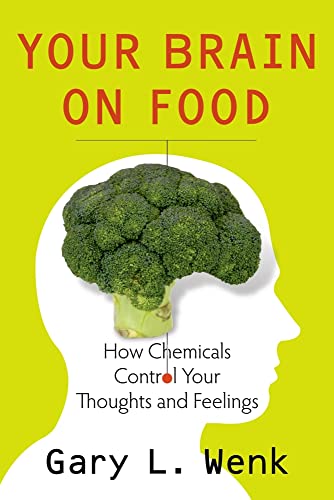 cover image Your Brain on Food: How Chemicals Control Your Thoughts and Feeling