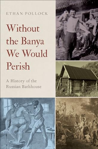 cover image Without the Banya We Would Perish: A History of the Russian Bathhouse