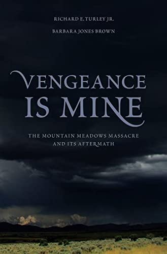 cover image Vengeance Is Mine: The Mountain Meadows Massacre and Its Aftermath