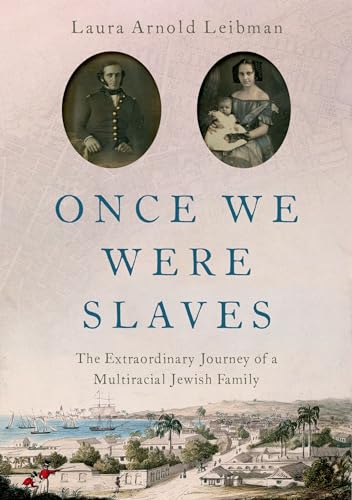 cover image Once We Were Slaves: The Extraordinary Journey of a Multi-racial Jewish Family