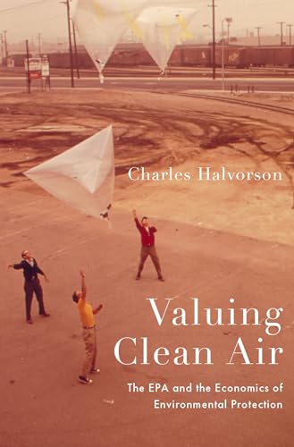 cover image Valuing Clean Air: The EPA and the Economics of Environmental Protection