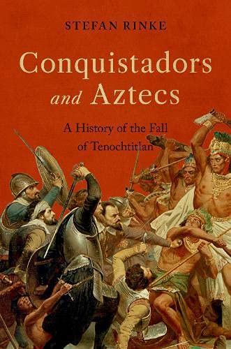 cover image Conquistadors and Aztecs: A History of the Fall of Tenochtitlan