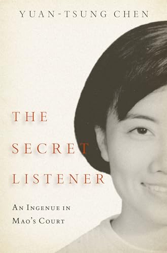cover image The Secret Listener: An Ingenue in Mao's Court