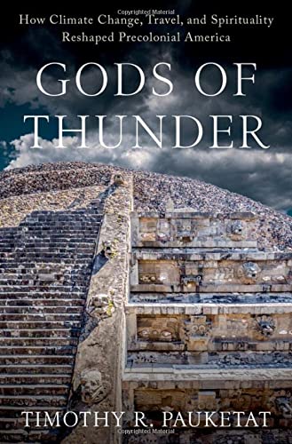 cover image Gods of Thunder: How Climate Change, Travel, and Spirituality Reshaped Precolonial America
