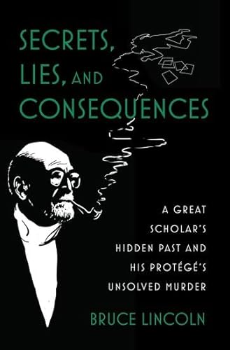 cover image Secrets, Lies, and Consequences: A Great Scholar’s Hidden Past and his Protégé’s Unsolved Murder