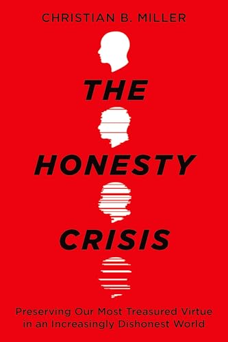cover image The Honesty Crisis: Preserving Our Most Treasured Virtue in an Increasingly Dishonest World