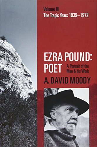 cover image Ezra Pound: Poet—Vol. III; The Tragic Years, 1939–1972
