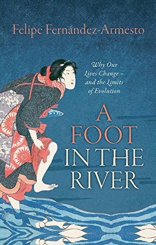 cover image A Foot in the River: Why Our Lives Change— and the Limits of Evolution