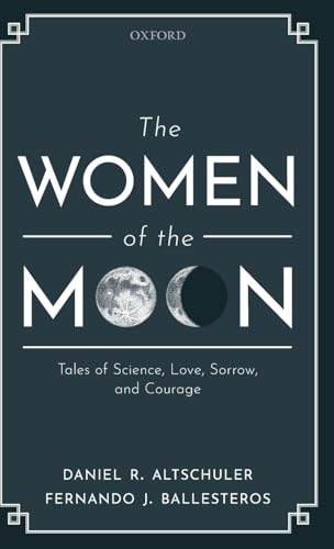 cover image The Women of the Moon: Tales of Science, Love, Sorrow, and Courage