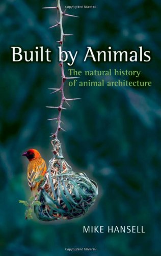 cover image Built by Animals: The Natural History of Animal Architecture